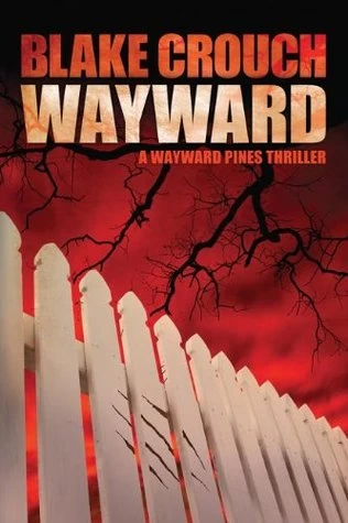 Wayward (Wayward Pines #2) by Blake Crouch