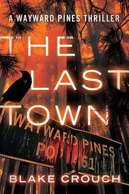 The Last Town (Wayward Pines #3) by Blake Crouch