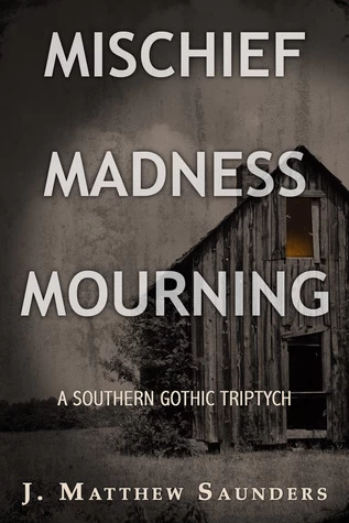 Mischief Madness Mourning