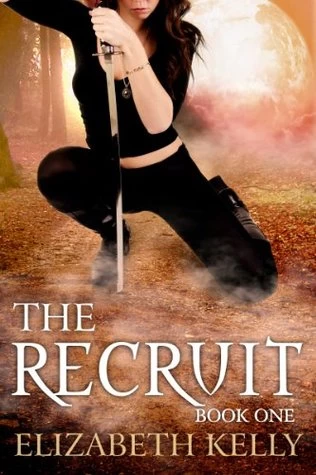 The Recruit: Book One (The Recruit Series #1) by Elizabeth Kelly