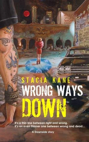 Wrong Ways Down (The Downside Ghosts) by Stacia Kane