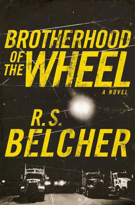 The Brotherhood of the Wheel (The Brotherhood of the Wheel #1) by R. S. Belcher