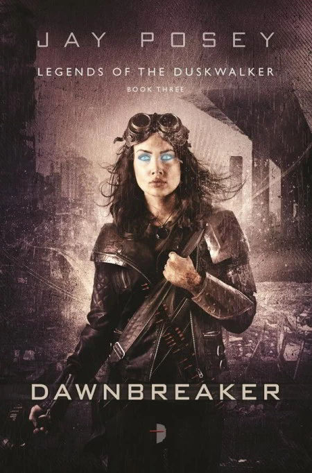 Dawnbreaker (Legends of the Duskwalker #3) by Jay Posey