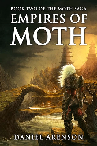 Empires of Moth (The Moth Saga #2) by Daniel Arenson