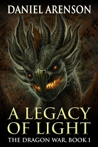 A Legacy of Light (The Dragon War #1) by Daniel Arenson