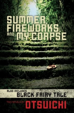 Summer, Fireworks, and My Corpse by Otsuichi