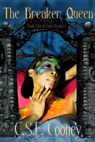 The Breaker Queen (Dark Breakers #1) by C. S. E. Cooney