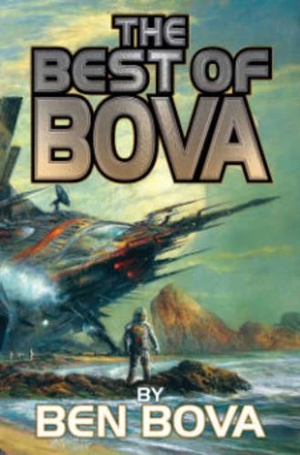 The Best of Bova: Volume 1 (The Best of Bova #1) by Ben Bova