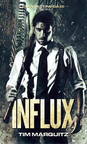 Influx (Clandestine Daze #1) by Tim Marquitz