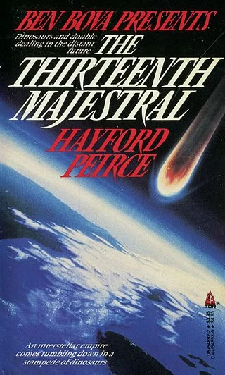 The Thirteenth Majestral by Hayford Peirce