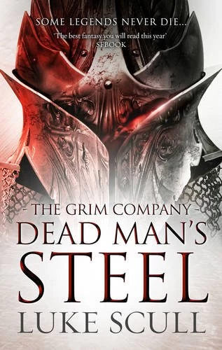 Dead Man's Steel (The Grim Company #3) by Luke Scull