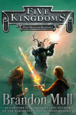 The Rogue Knigt (Five Kingdoms #2) by Brandon Mull