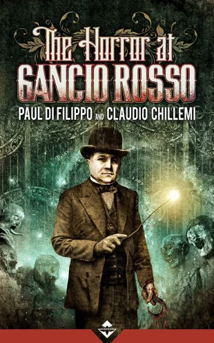 The Horror at Gancio Rosso by Paul Di Filippo, Claudio Chillemi