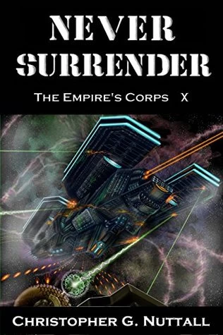 Never Surrender (The Empire's Corps #10) by Christopher Nuttall