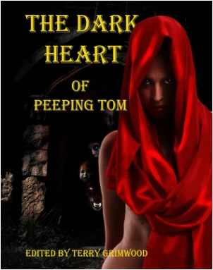 The Dark Heart of Peeping Tom by Terry Grimwood