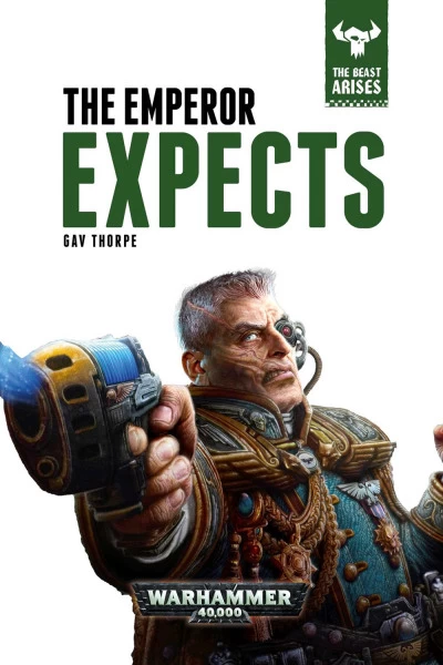 The Emperor Expects (Warhammer 40,000: The Beast Arises #3) by Gav Thorpe
