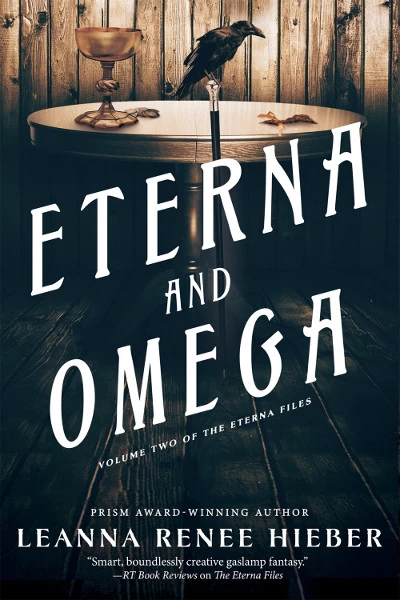 Eterna and Omega (The Eterna Files #2) by Leanna Renee Hieber