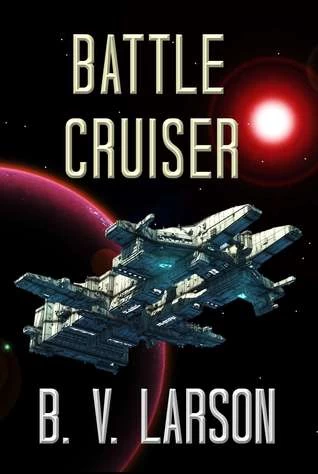 Battle Cruiser by B. V. Larson