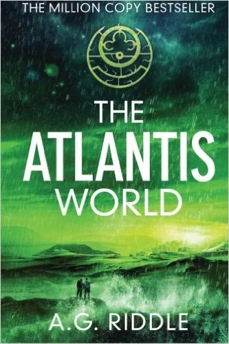 The Atlantis World (The Origin Mystery #3) by A. G. Riddle