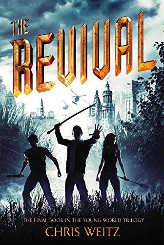 The Revival (The Young World #3) by Chris Weitz