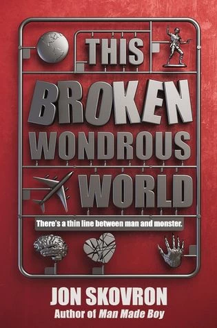 This Broken Wondrous World (Man Made Boy #2) by Jon Skovron