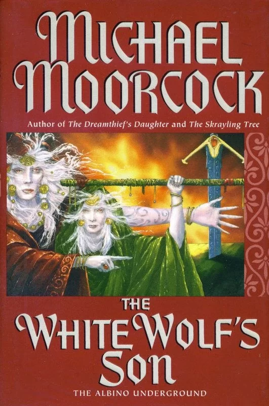 The White Wolf's Son (Elric: The Moonbeam Roads #3) by Michael Moorcock