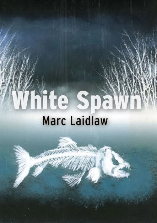 White Spawn by Marc Laidlaw