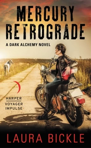 Mercury Retrograde (Dark Alchemy #2) by Laura Bickle