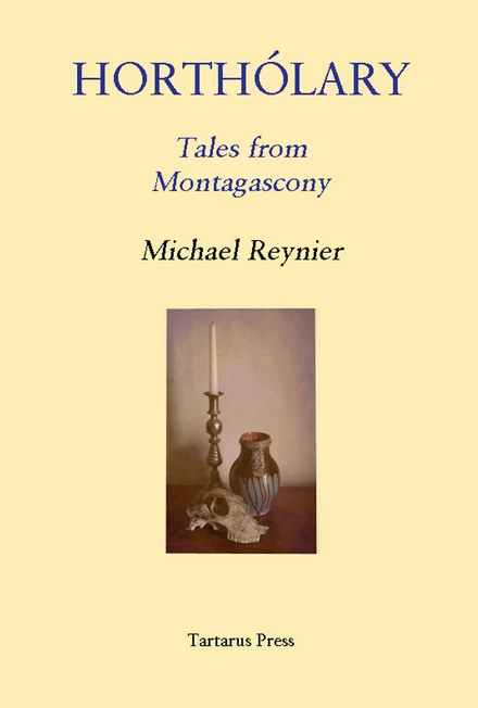 Horthólary: Tales from Montagascony by Michael Reynier