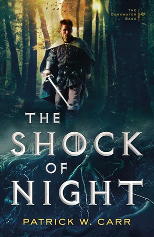 The Shock of Night (The Darkwater Saga #1) by Patrick W. Carr
