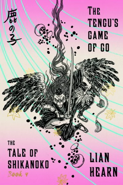The Tengu's Game of Go (The Tale of Shikanoko #4) by Lian Hearn