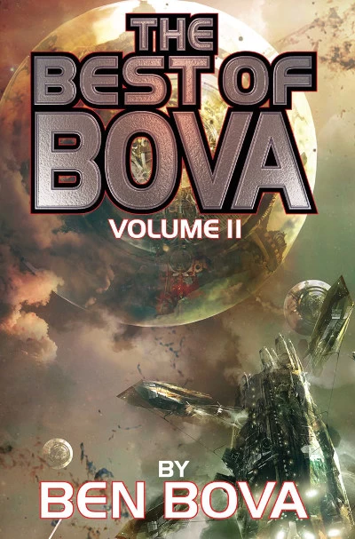 The Best of Bova: Volume 2 (The Best of Bova #2) by Ben Bova