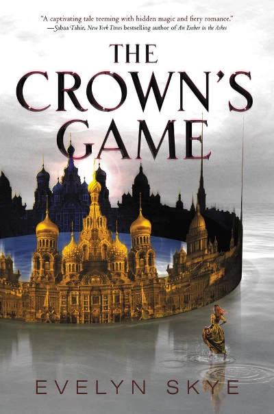 The Crown's Game (The Crown's Game #1) by Evelyn Skye