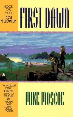 First Dawn (Lost Millennium #1) by Mike Moscoe