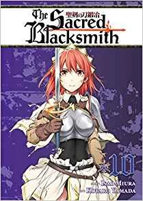 The Sacred Blacksmith: Volume 10 (Sacred Blacksmith #10) by Isao Miura, Kotaro Yamada