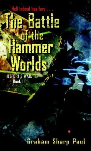 The Battle of the Hammer Worlds (Helfort's War #2) by Graham Sharp Paul