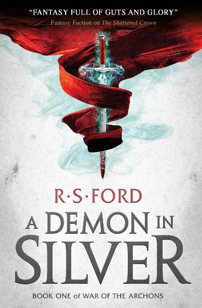 A Demon in Silver (War of the Archons #1) by R. S. Ford