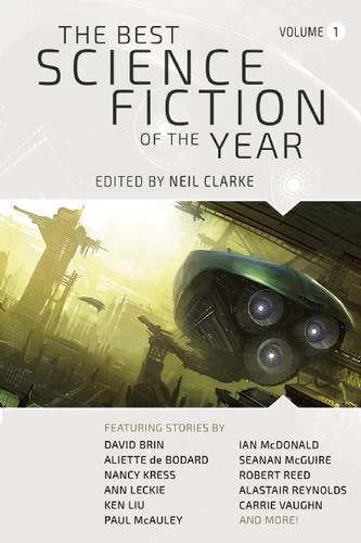 The Best Science Fiction of the Year: Volume One (The Best Science Fiction of the Year #1) by Neil Clarke