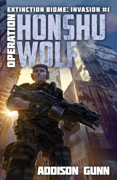 Operation Honshu Wolf (Extinction Biome: Invasion #1) by Malcolm Cross, Addison Gunn, Anne Tibbets