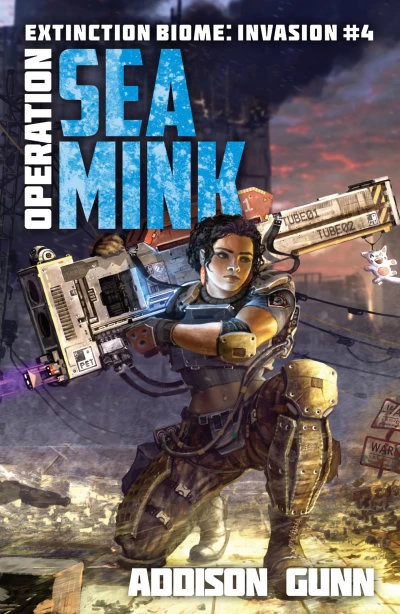 Operation Sea Mink (Extinction Biome: Invasion #4) by Addison Gunn, Anne Tibbets