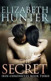 The Secret (The Irin Chronicles #3) by Elizabeth Hunter
