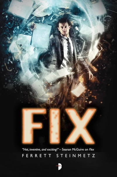 Fix (Flex #3) by Ferrett Steinmetz