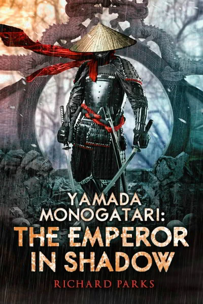 Yamada Monogatari: The Emperor in Shadow (Yamada Monogatari) by Richard Parks