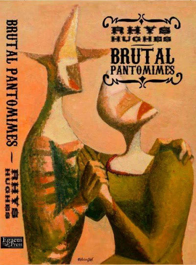 Brutal Pantomimes by Rhys Hughes