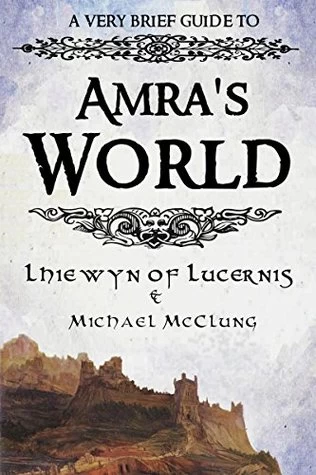 A Very Brief Guide to Amra's World (Amra Thetys) by Michael McClung