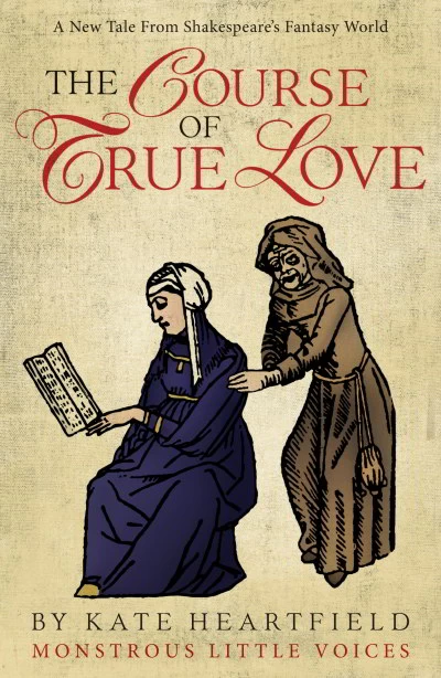 The Course of True Love (Monstrous Little Voices #2) by Kate Heartfield