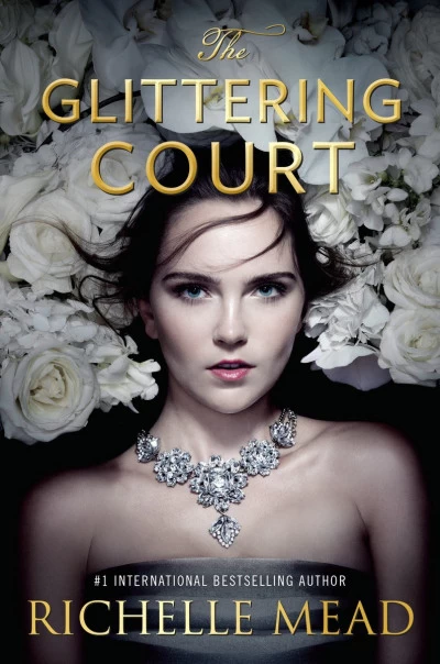 The Glittering Court (The Glittering Court #1) by Richelle Mead