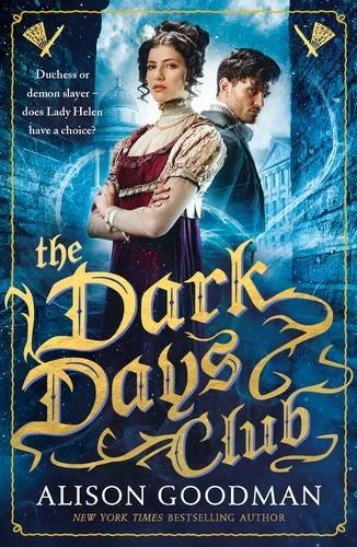 The Dark Days Club (Lady Helen #1) by Alison Goodman