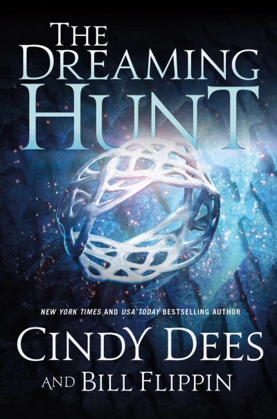 The Dreaming Hunt (The Sleeping King #2) by Cindy Dees, Bill Flippin