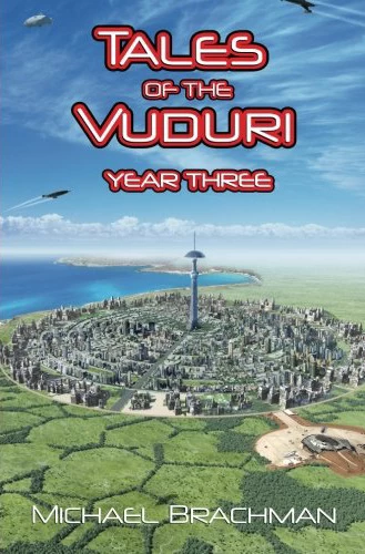 Tales of the Vuduri: Year Three (Tales of the Vuduri #3) by Michael Brachman